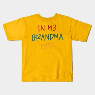 In my Grandma Era Kids T-Shirt